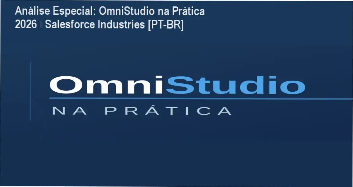 Capa informativa sobre o tema OmniStudio na Prática 2026 – Salesforce Industries [PT-BR]