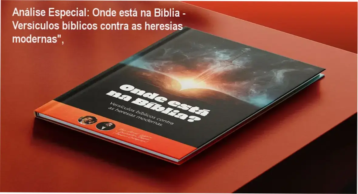 Capa informativa sobre o tema Onde está na Bíblia - Versículos bíblicos contra as heresias modernas",