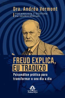Freud explica eu traduzo – Psicanálise prática e fácil