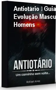 Antiotário – Guia de Evolução Masculina para Homens