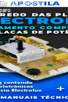 Apostila Segredo das Placas Electrolux – Guia completo de reparo