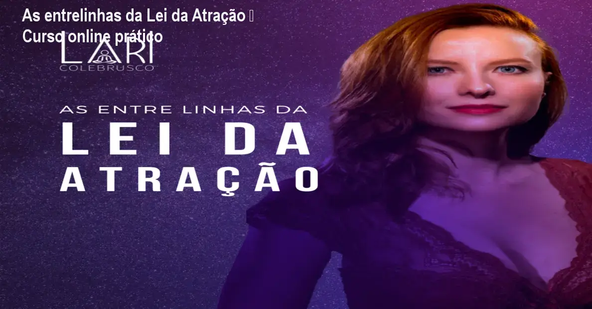 As entrelinhas da Lei da Atração – Curso online prático