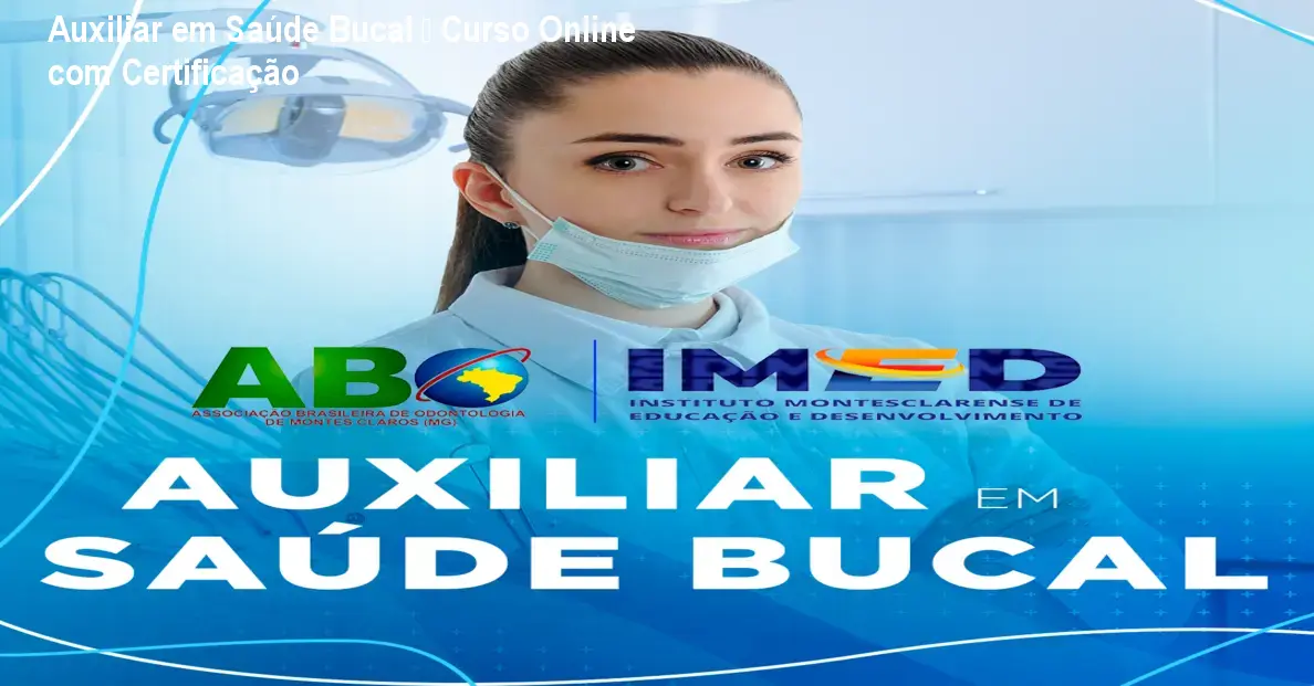 Auxiliar em Saúde Bucal – Curso Online com Certificação