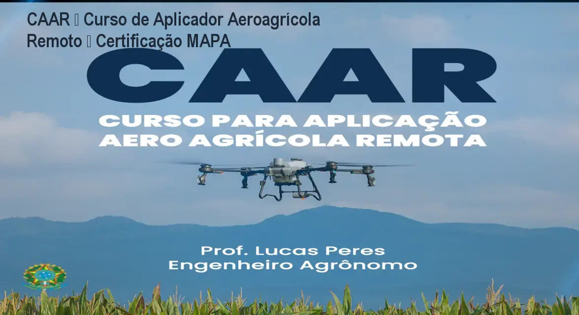 CAAR – Curso de Aplicador Aeroagrícola Remoto – Certificação MAPA