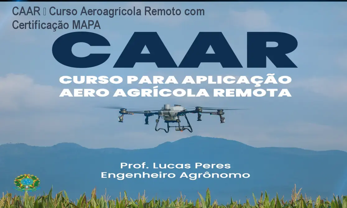CAAR – Curso Aeroagrícola Remoto com Certificação MAPA