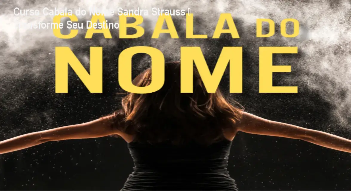 Curso Cabala do Nome Sandra Strauss – Transforme Seu Destino