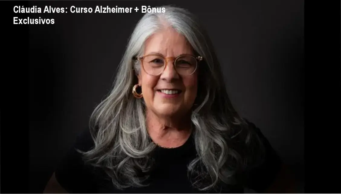 Cláudia Alves – bônus e materiais complementares do curso Alzheimer