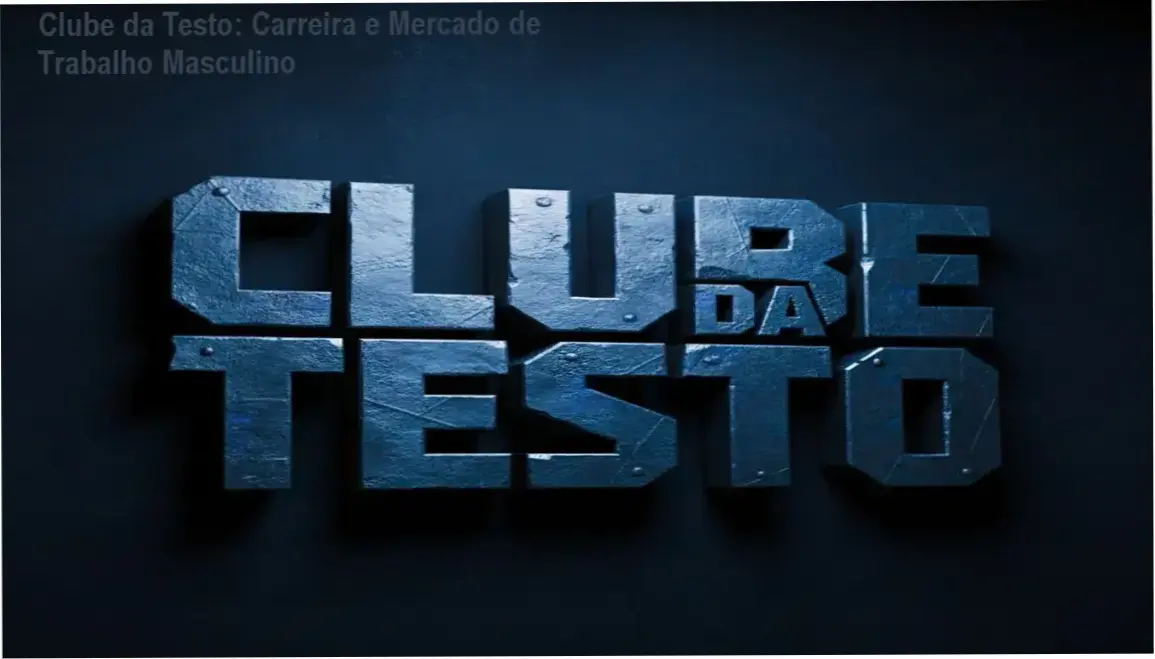 Clube da Testo de Alessandro Loiola – aplicação prática na carreira e mercado de trabalho masculino