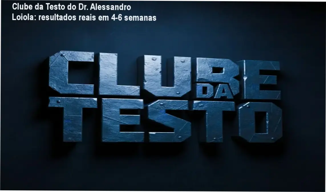 Clube da Testo do Dr. Alessandro Loiola para homens que buscam energia e foco