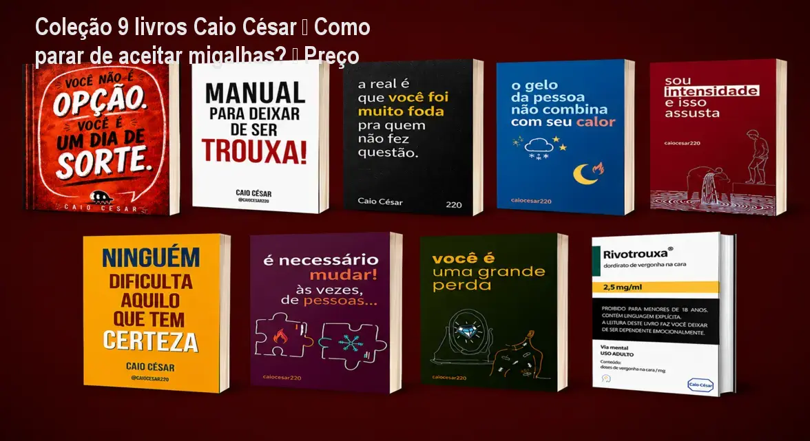 Coleção 9 livros Caio César – Como parar de aceitar migalhas? – Preço