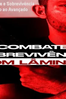 Curso Online de Combate e Sobrevivência com Lâminas – Do Básico ao Avançado