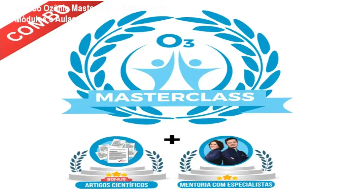 Combo Ozônio Masterclass – módulos, aulas e conteúdo programático
