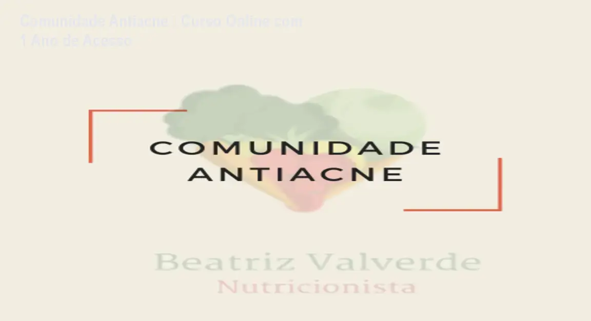 Comunidade Antiacne – Curso Online com 1 Ano de Acesso