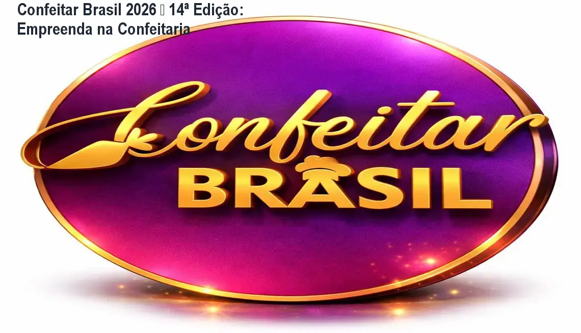 Confeitar Brasil 2026 – 14ª Edição: Empreenda na Confeitaria