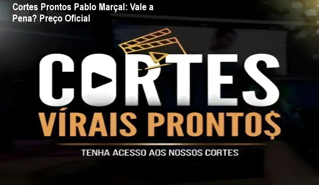 Cortes Prontos Pablo Marçal: Vale a Pena? Preço Oficial