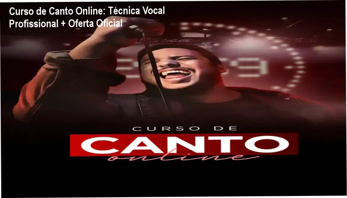 Imagem do Curso de Canto Online destacando promoção oficial e benefícios de técnica vocal