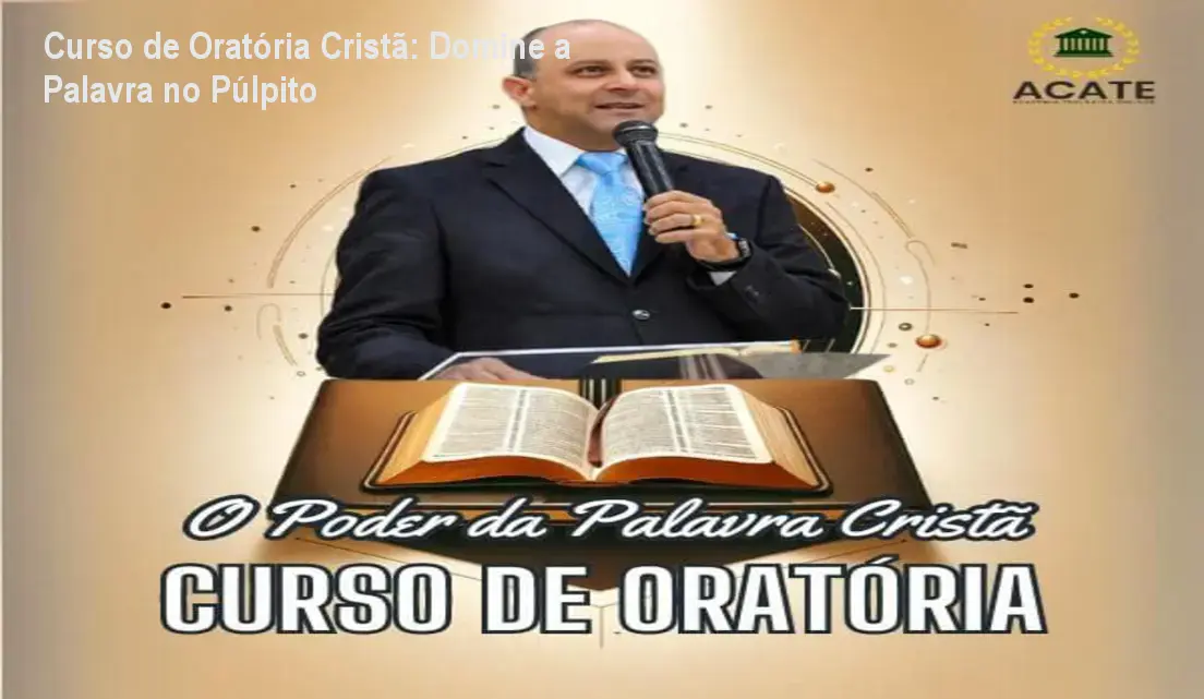 Curso de Oratória Cristã: Domine a Palavra no Púlpito