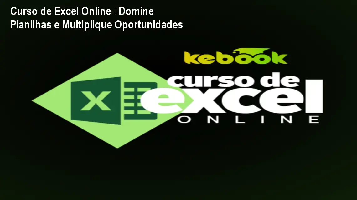 Tela do Curso de Excel Online mostrando planilhas avançadas e certificado, ideal para quem quer melhorar a produtividade no trabalho