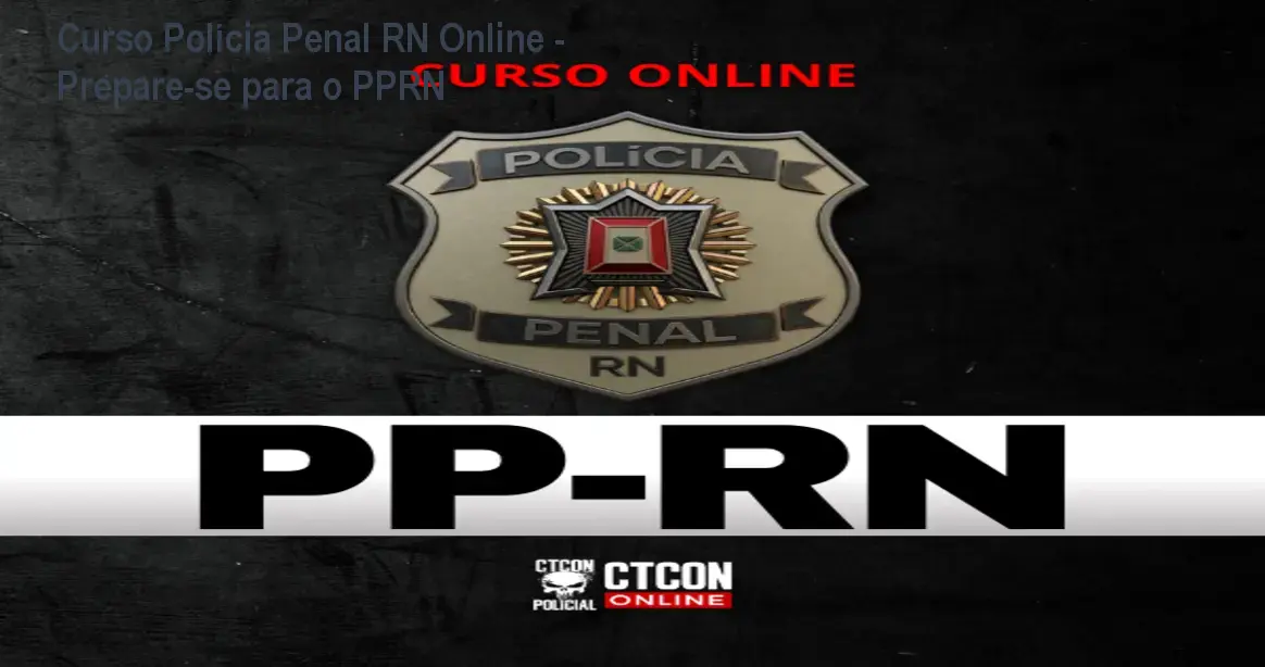 Curso PolĂcia Penal RN Online - Prepare-se para o PPRN