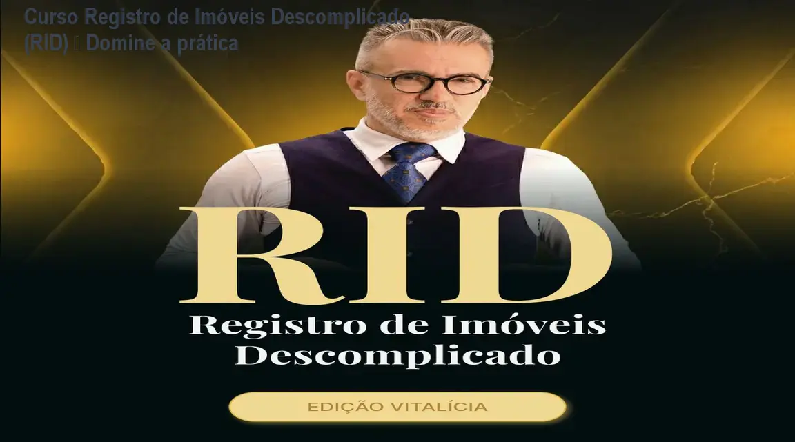 Curso Registro de Imóveis Descomplicado (RID) – Domine a prática
