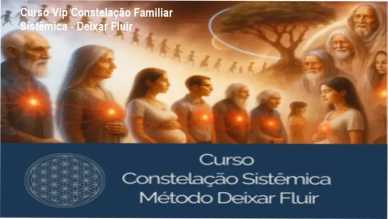 Curso Vip Constelação Familiar Sistêmica – Deixar Fluir
