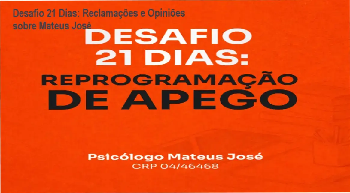 Desafio 21 Dias de Mateus José – reclamações, avaliações e reputação