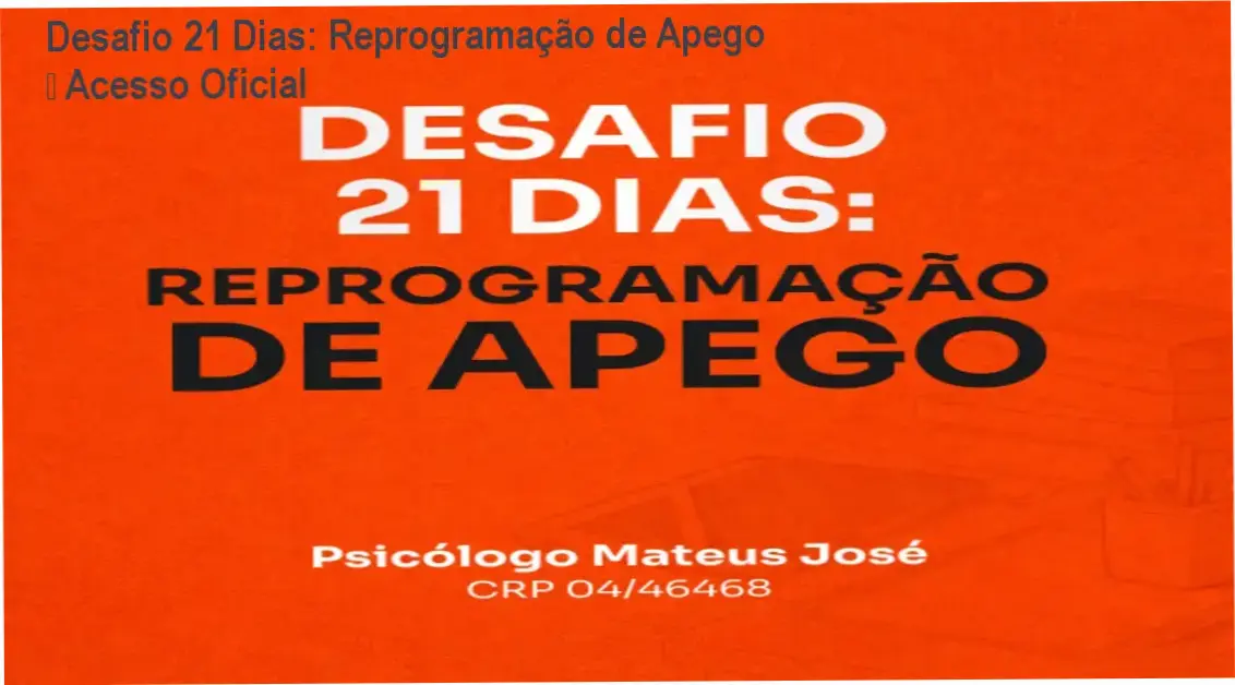 Desafio 21 Dias – Reprogramação de Apego de Mateus José – download oficial