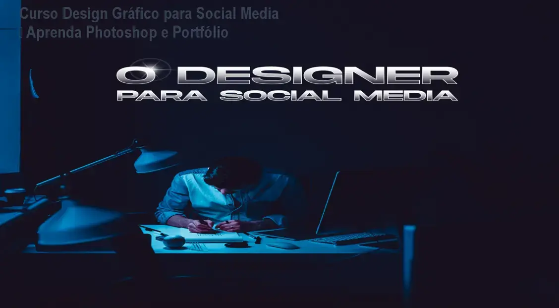 Curso Design Gráfico para Social Media – Aprenda Photoshop e Portfólio