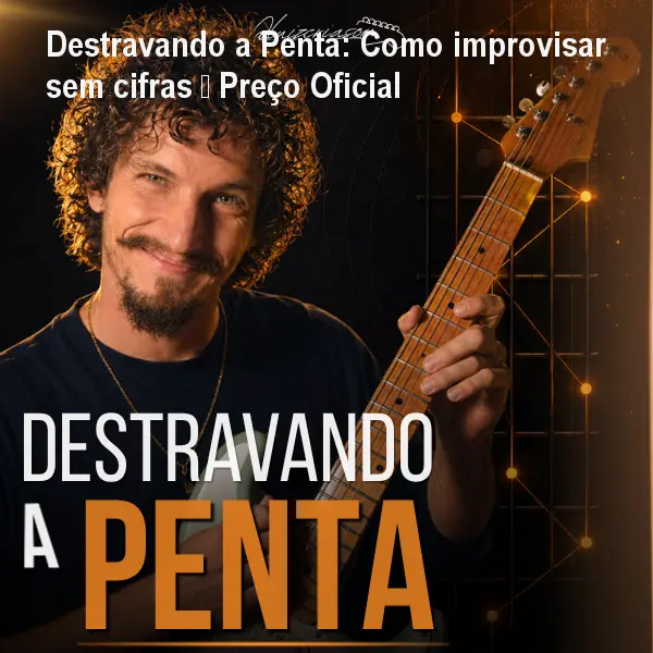 Destravando a Penta: Como improvisar sem cifras – Preço Oficial
