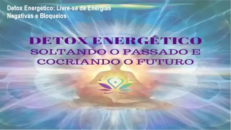 Imagem ilustrando o Detox Energético eliminando energias negativas e equilibrando chakras
