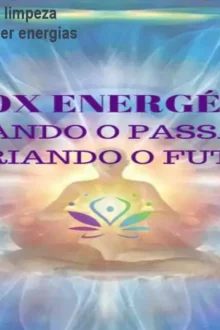 Detox Energético curso limpeza espiritual – como remover energias negativas