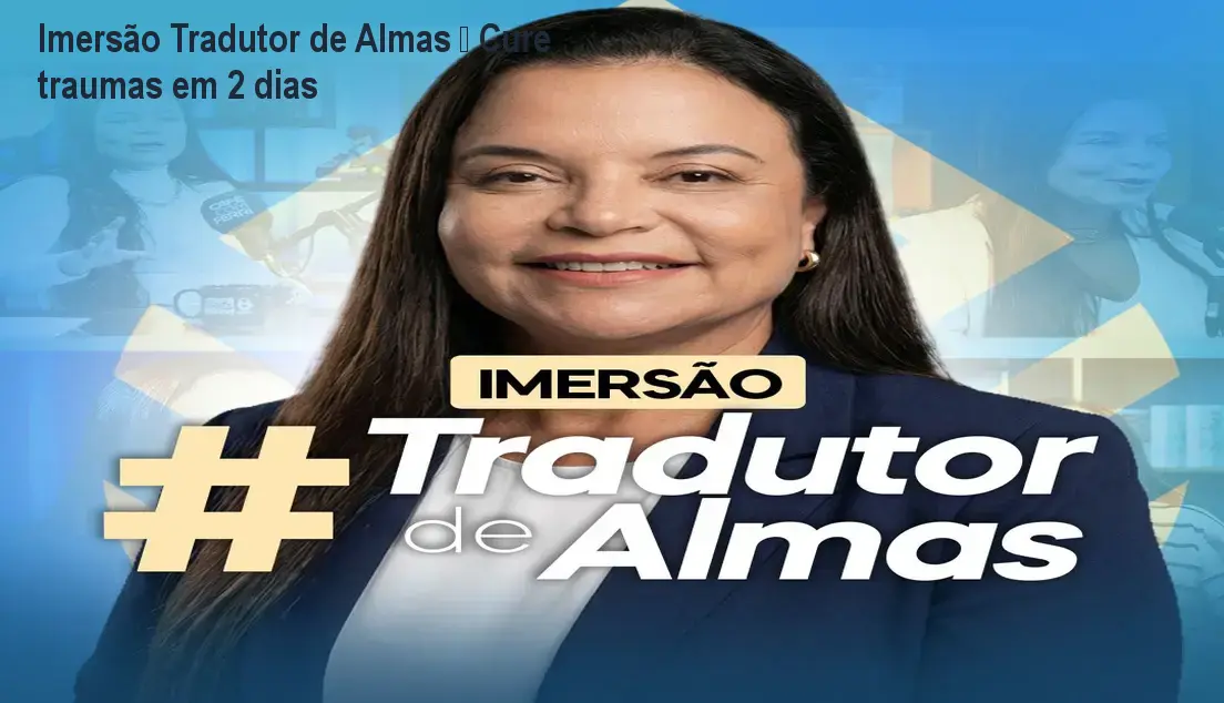 Imersão Tradutor de Almas – Cure traumas em 2 dias