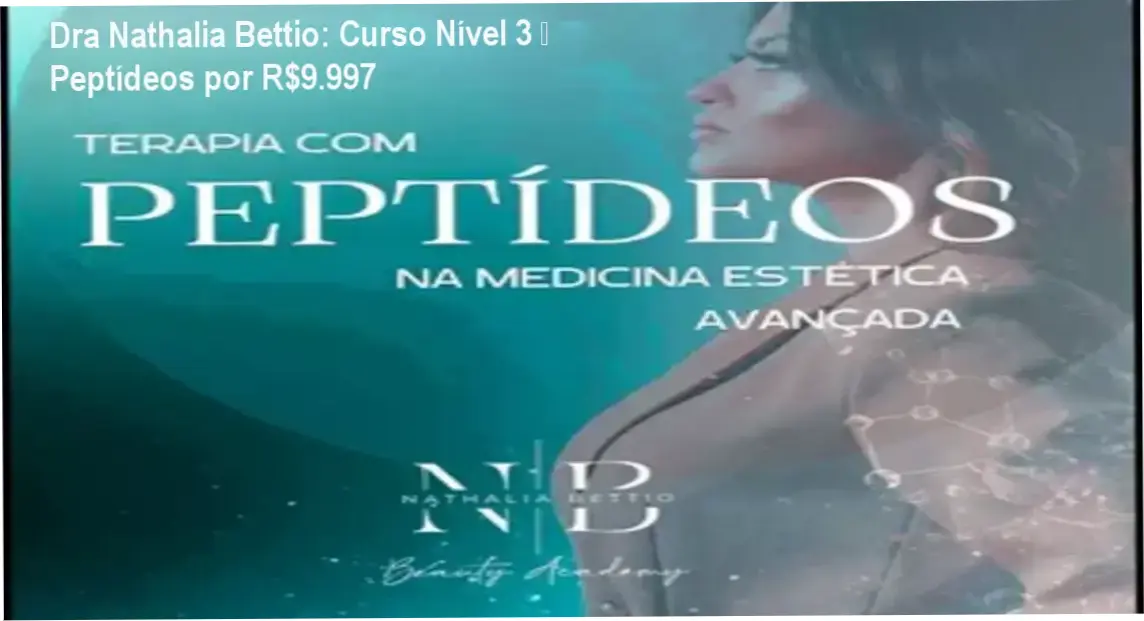 Dra Nathalia Bettio – custo-benefício do curso Nível 3 de terapia com peptídeos