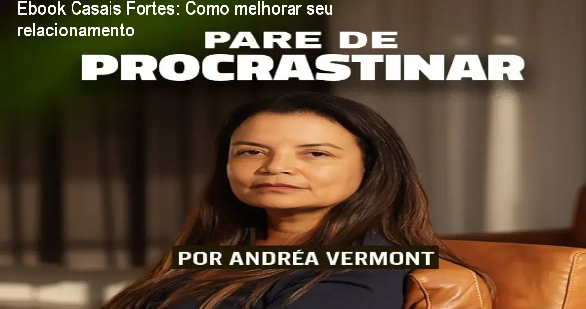 Ebook Casais Fortes: Como melhorar seu relacionamento