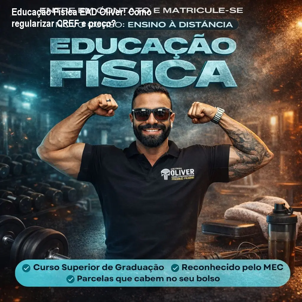 Educação Física EAD Óliver: Como regularizar CREF e preço?