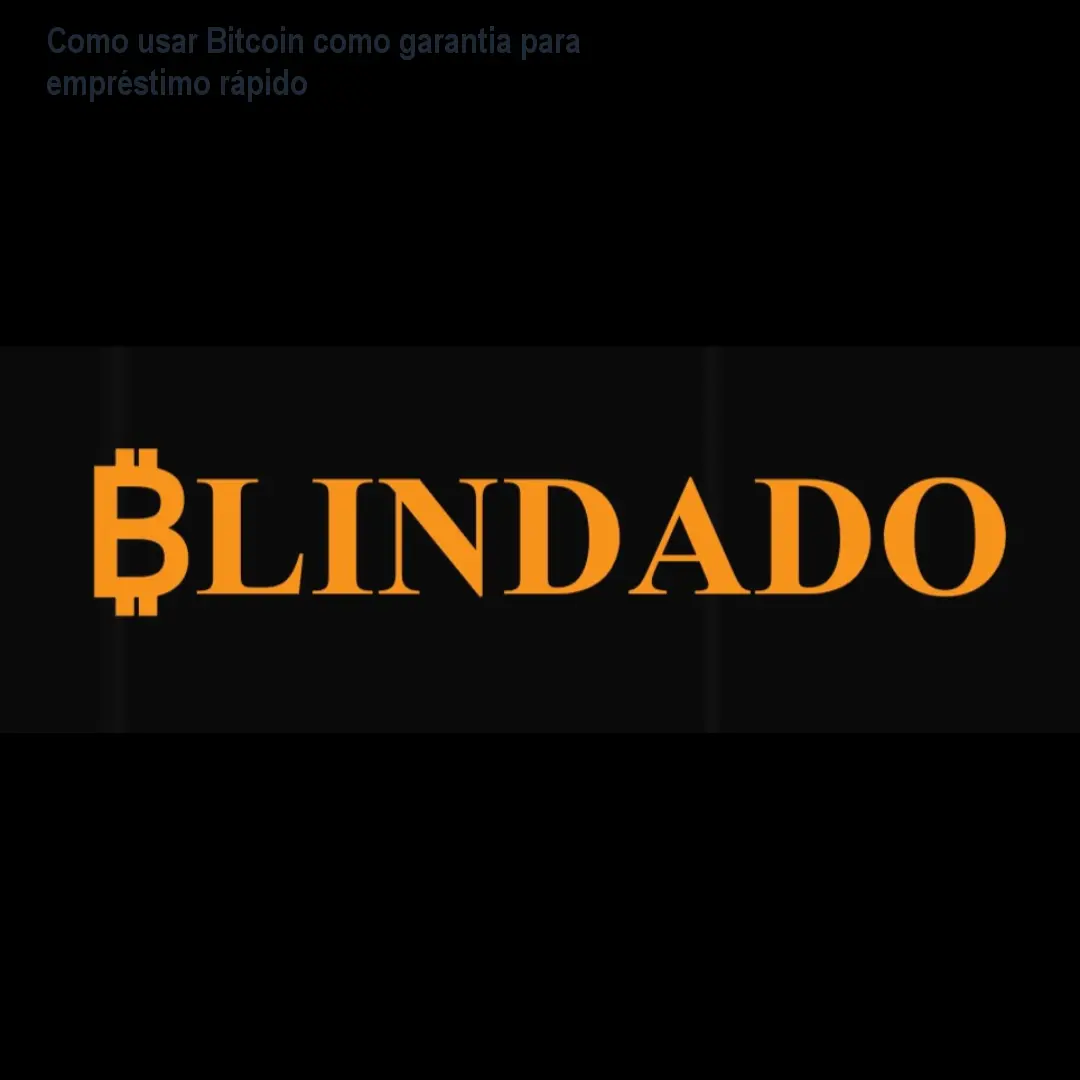 Como usar Bitcoin como garantia para empréstimo rápido