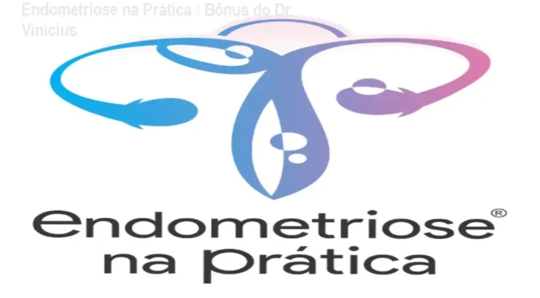Endometriose na Prática – bônus e materiais complementares do Dr. Vinícius Araújo