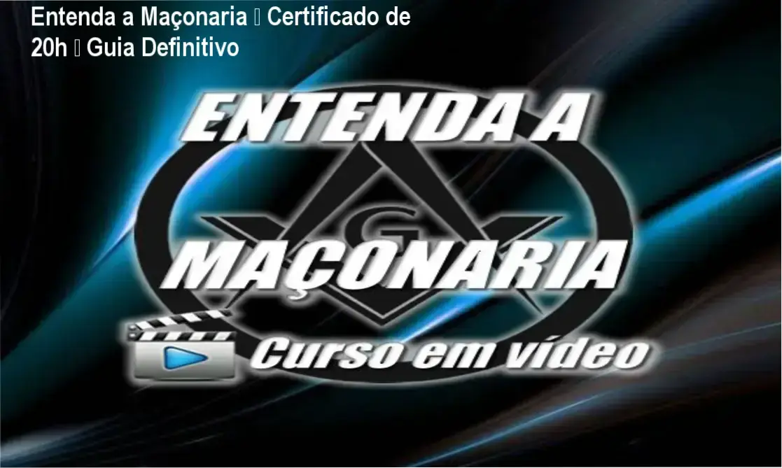 Entenda a Maçonaria – certificado de conclusão e carga horária