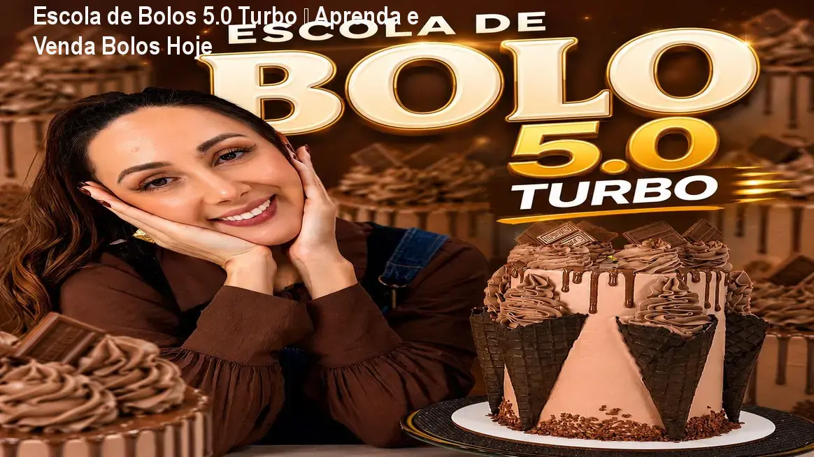 Escola de Bolos 5.0 Turbo – Aprenda e Venda Bolos Hoje
