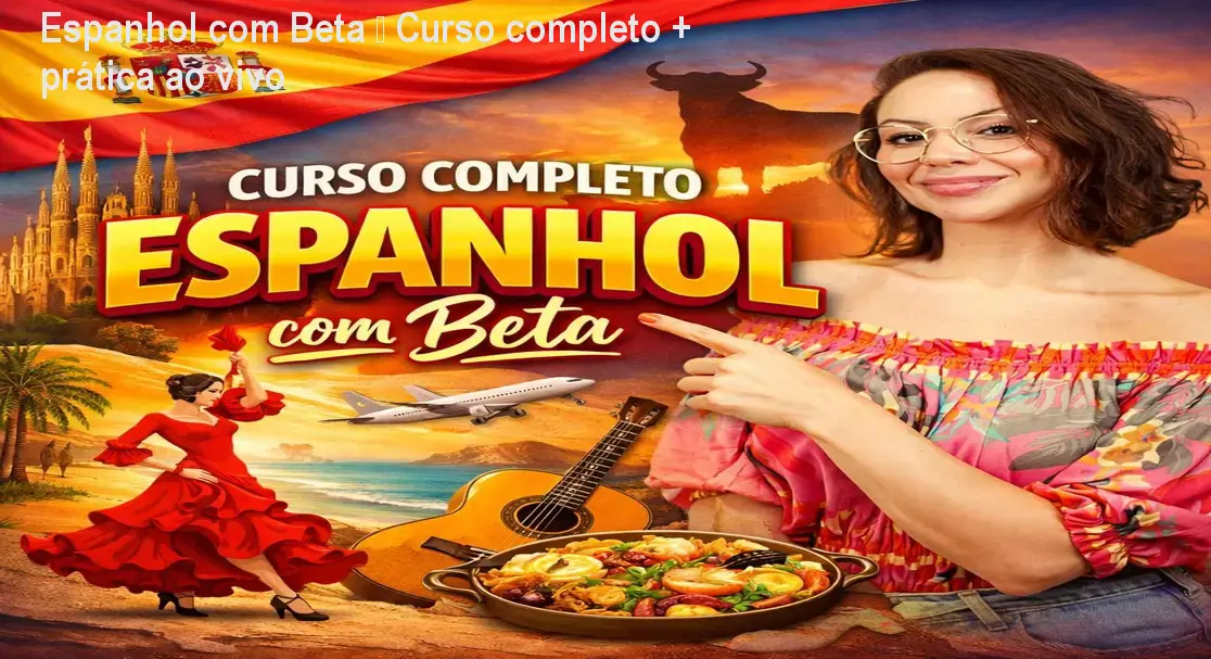 Espanhol com Beta – Curso completo + prática ao vivo