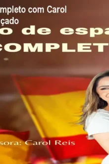 Curso de Espanhol Completo com Carol Reis – Do Zero ao Avançado