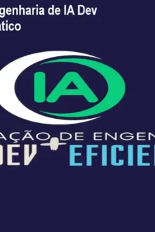 Especialização em Engenharia de IA Dev + Eficiente – Curso Prático