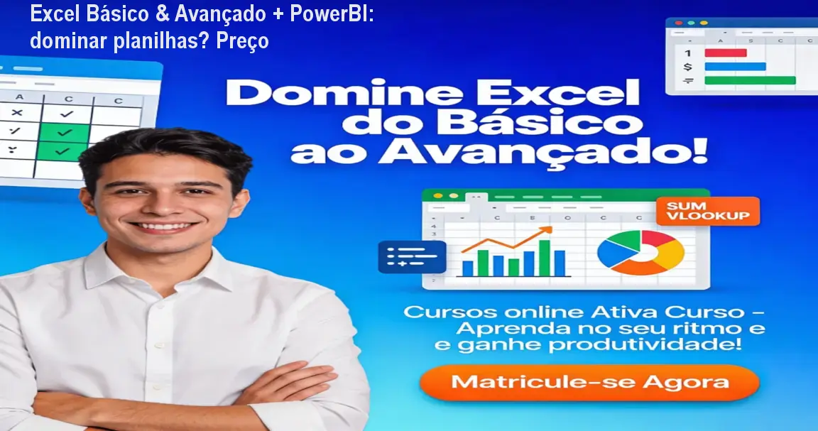 Excel Básico & Avançado + PowerBI: dominar planilhas? Preço
