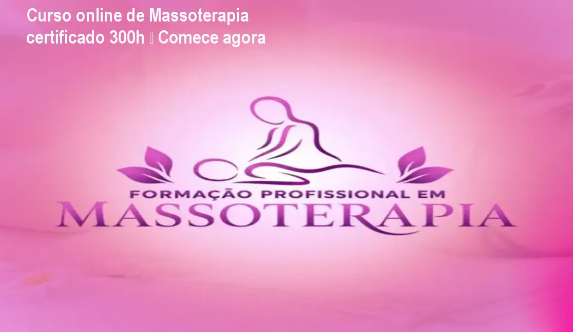 Curso online de Massoterapia certificado 300h – Comece agora