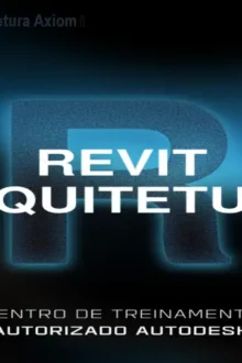 Formação Revit Arquitetura Axiom – 180h, 900 aulas