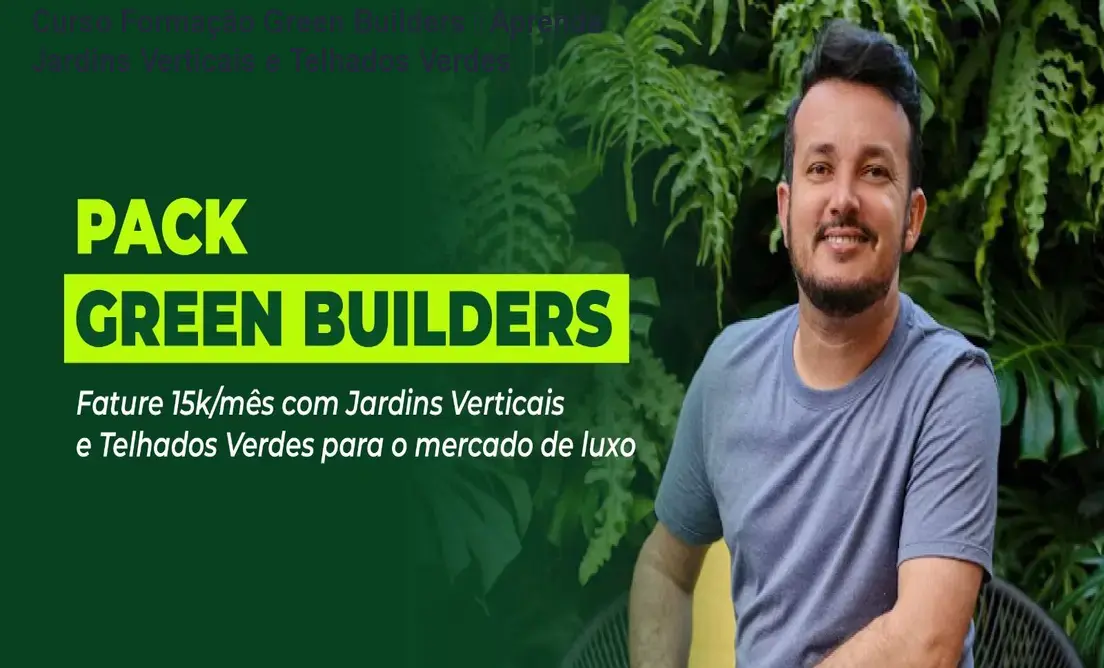 Curso Formação Green Builders – Aprenda Jardins Verticais e Telhados Verdes