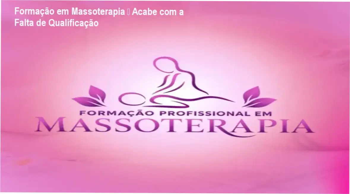 Imagem ilustrando a Formação em Massoterapia que resolve a falta de qualificação profissional