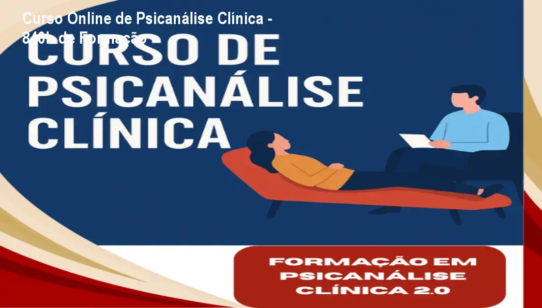 Curso Online de Psicanálise Clínica - 840h de Formação