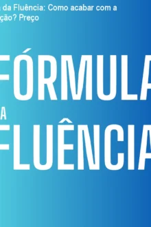 Fórmula da Fluência: Como acabar com a estagnação? Preço