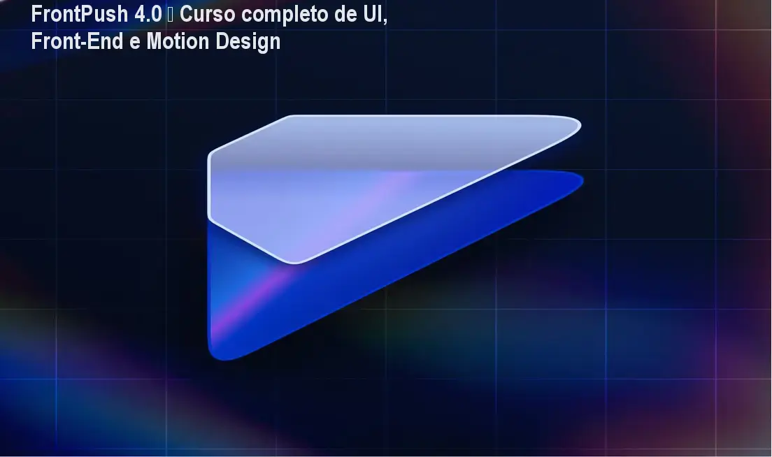 FrontPush 4.0 – Curso completo de UI, Front‑End e Motion Design
